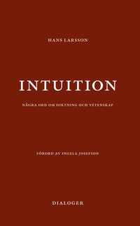 Intuition: några ord om diktning och vetenskap (häftad)