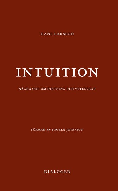Intuition: n�gra ord om diktning och vetenskap (inbunden)