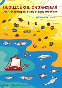 Unguja Ukuu on Zanzibar : an archaeological study of early urbanism (h�ftad)