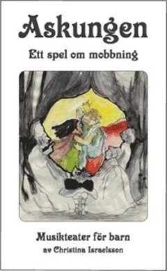 Askungen - ett spel om mobbning (hftad)