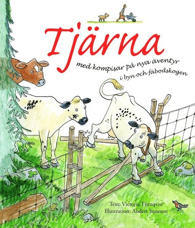 Tjrna med kompisar p nya ventyr i byn och fbodskogen (inbunden)