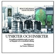 Utsikter och insikter [Kombinerat material] : ett grafiskt-musikaliskt projekt i tre satser : sex litografier och en musikalisk tolkning (inbunden)