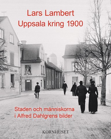 Uppsala kring 1900 : staden och människorna i Alfred Dahlgrens bilder (spel)