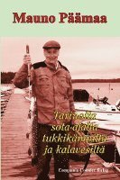 Tarinoita sota-ajalta, tukkikämpilta ja kalavesiltä - Mauno Päämaa - Häftad  (9789197473064) | Bokus