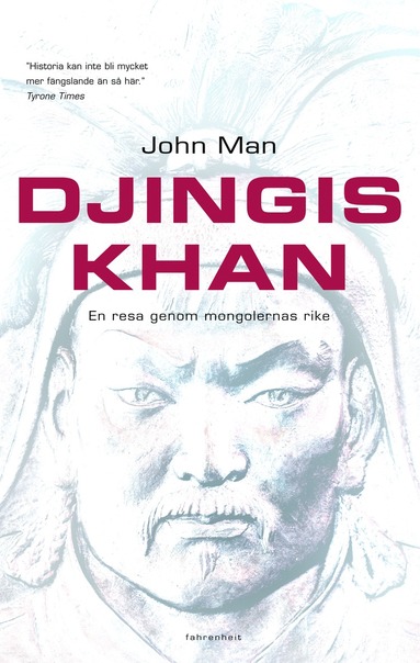 Djingis Khan En Resa Genom Mongolernas Rike John Man Bok