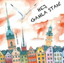 Hej, Gamla Stan! (inbunden)