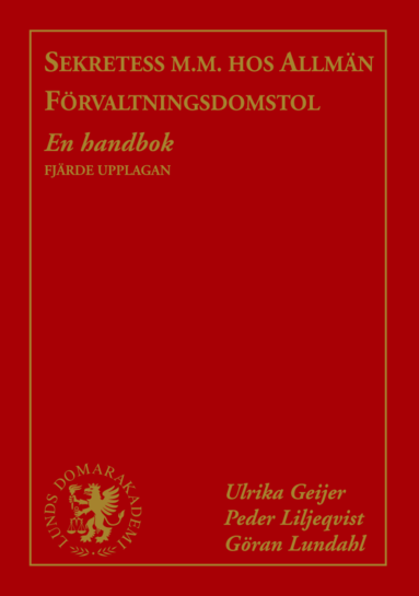 Sekretess m.m. hos allm�n f�rvaltningsdomstol : en handbok (h�ftad)