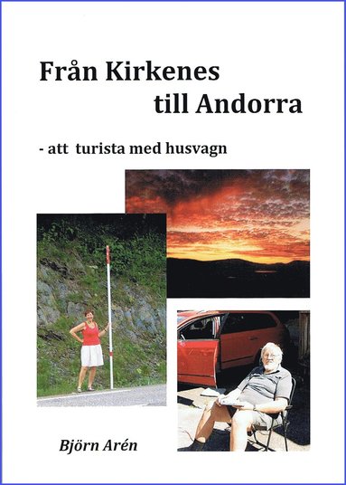 Från Kirkenes till Andorra - att turista med husvagn (häftad)
