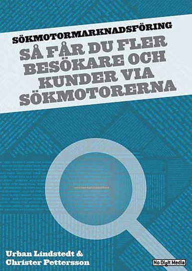 Sökmotormarknadsföring : så får du fler besökare och kunder via sökmotorerna (pocket)