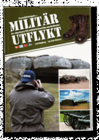Fortsttningen...Militr utflykt : en vgvisare till militrhistoriska sevrdheter (inbunden)