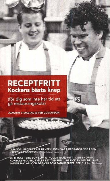 Receptfritt : kockens bsta knep (fr dig som inte har tid att g restaurangskola) (inbunden)