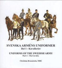 Svenska armns uniformer. D.1, Kavalleriet = Uniforms of the swedish army. P.1, The Cavalry (inbunden)
