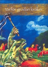 Varf�r grodan kv�ker : folksagor fr�n Turkmenistan (inbunden)