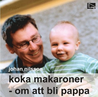 Koka makaroner : Om att bli pappa (pocket)