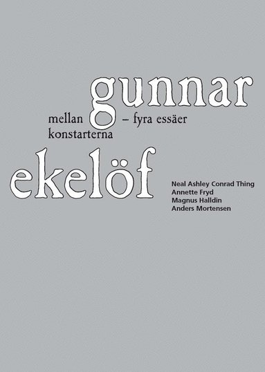 Gunnar Ekelf mellan konstarterna : fyra esser (hftad)