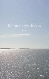 Mannen vid havet : dikter (inbunden)
