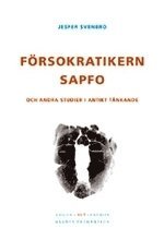 Frsokratikern Sapfo och andra studier i antikt tnkande (inbunden)
