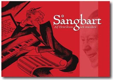 Sngbart : Alf Henrikson och musiken (inbunden)