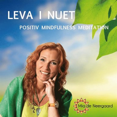 Leva i nuet : positiv mindfulness meditation (ljudbok)
