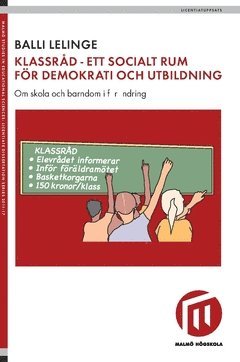 Klassrd - ett socialt rum fr demokrati och utbildning : om skola och barndom i frndring (hftad)