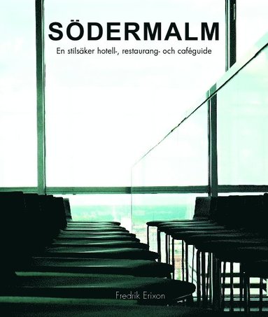 Södermalm : en stilsäker hotell-, restaurang- och caféguide (storpocket)