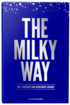 THE MILKY WAY - MAP, NAVIGATE AND ACCELERATE CHANGE