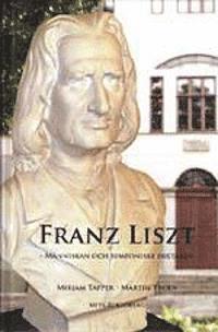 Franz Liszt - mnniskan och symfoniske diktaren (kartonnage)