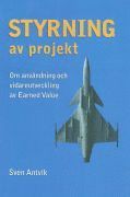 Styrning av projekt : om anvndning och vidareutveckling av Earned Value (hftad)