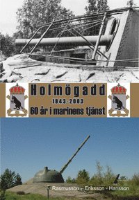 Holmögadd 1943-2003 : 60 år i marinens tjänst (inbunden)