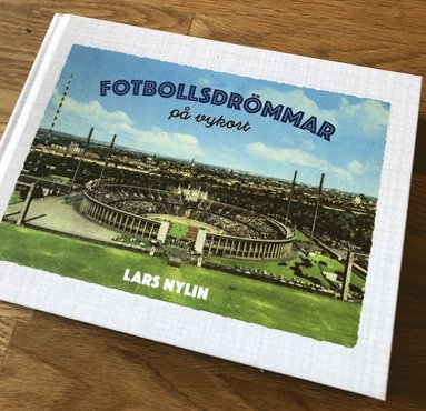 Fotbollsdr�mmar p� vykort (inbunden)
