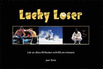 Lucky Loser : lr av dina frluster och bli en vinnare (hftad)