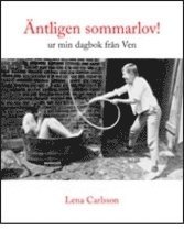 ntligen sommarlov! ur min dagbok frn Ven (inbunden)