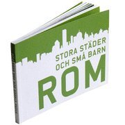 Stora städer och små barn : Rom (inbunden)