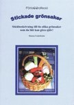Stickade grnsaker : stickbeskrivning till tio olika grnsaker som du ltt kan gra sjlv (inbunden)