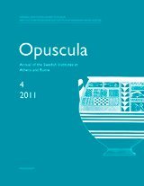 Opuscula 4 ; 2011 Annual of the Swedish Institutes at Athens and Rome (häftad)