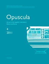 Opuscula 4 ; 2011 Annual of the Swedish Institutes at Athens and Rome (hftad)