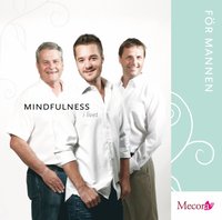 Mindfulness i livet f�r mannen : guidade meditationer (cd-bok)