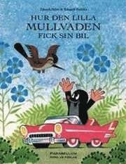 Omslag: Hur den lilla Mullvaden fick sin bil