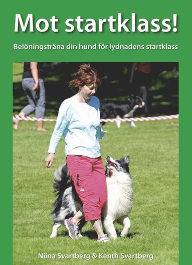 Mot startklass! : belningstrna din hund fr lydnadens startklass (inbunden)
