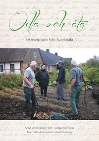 Odla och äta - en receptbok från Kvarndala (häftad)