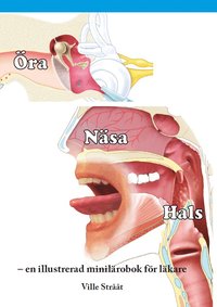 Öra, näsa, hals : en illustrerad minilärobok för läkare (häftad)