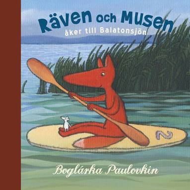 Rven och Musen ker till Balatonsjn (inbunden)