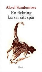 En flykting korsar sitt spår : Espen Arnakkes kommentar till Jantelagen (inbunden)
