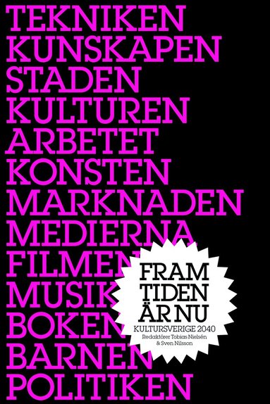 Framtiden r nu : Kultursverige 2040 (inbunden)