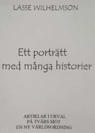 Ett portrtt med mnga historier - Artiklar i urval p tvrs mot en ny vrldsordning (pocket)