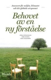 Behovet av en ny frstelse : ansvaret fr miljn, klimatet och det globala utrymmet (hftad)