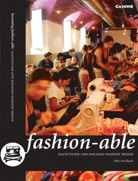 Becoming fashion-able : hacktivism and engaged fashion design (häftad)