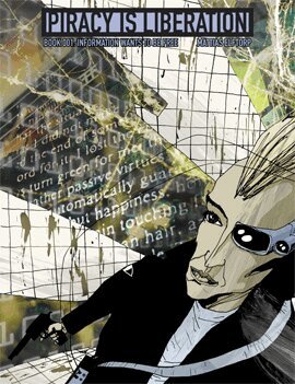 Piracy is liberation 001. Information wants to be free (h�ftad)