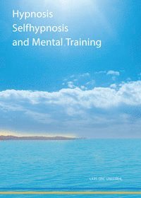Hypnosis selfhypnosis and mental training (häftad)