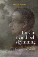 En vän i vind och skymning : uppsatser och föredrag från två decennier med Karlfeldt (kartonnage)
